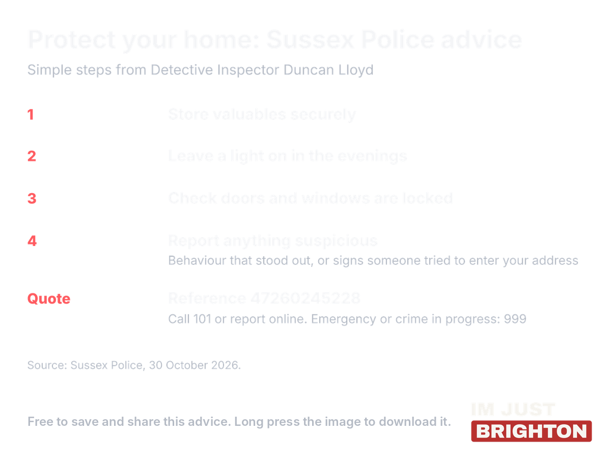 Sussex Police home security advice: store valuables securely, leave a light on in the evenings, check doors and windows are locked, and report anything suspicious, quoting reference 47260245228